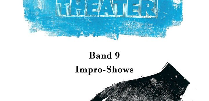 Improvisationstheater. Band 9: Impro-Shows